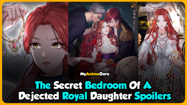 The Secret Bedroom Of A Dejected Royal Daughter Spoilers - MyAnimeGuru