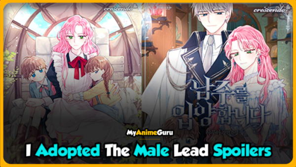 I adopted the male lead spoilers