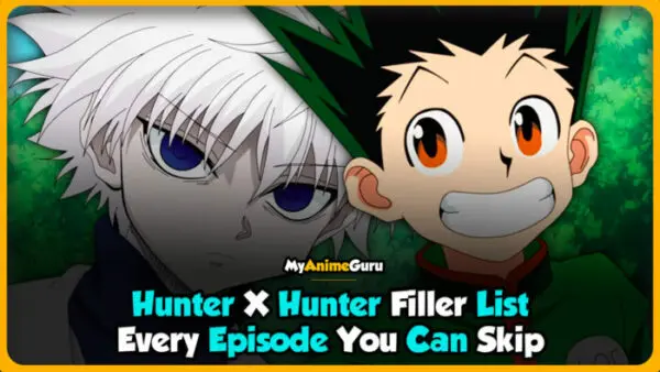 Hunter X Hunter Filler List | Complete Guide - MyAnimeGuru