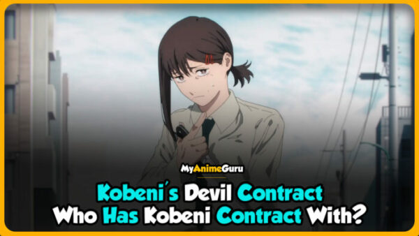 Chainsaw Man: Kobeni Devil Contract (Theories) - MyAnimeGuru